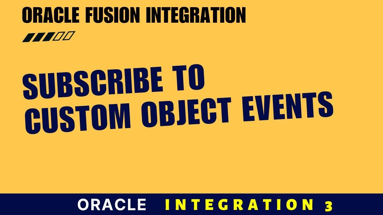 Подпишитесь на события пользовательских объектов Oracle Fusion с использованием интеграции Oracle...
