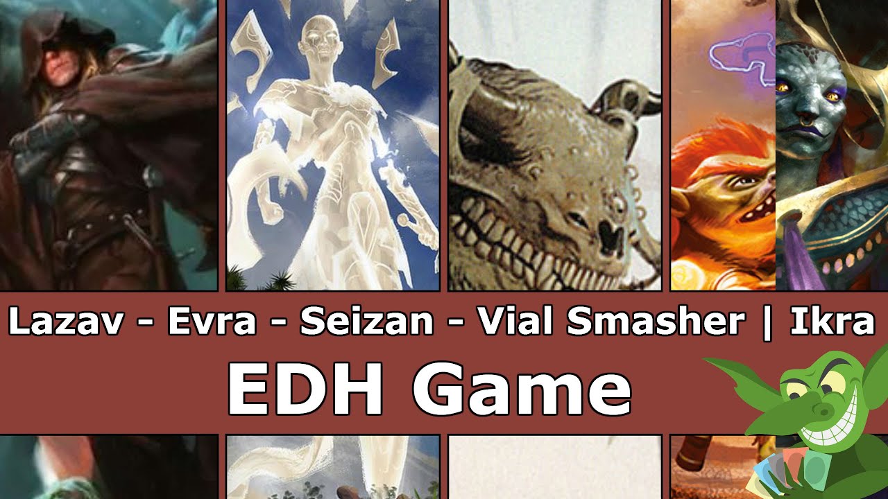 Lazav vs Evra vs Seizan vs Vial Smasher | Ikra EDH / CMDR game play for Magic: The Gathering