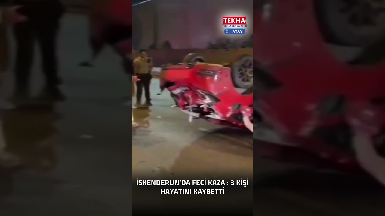 Hatay&rsquo;ın İskenderun İl&ccedil;esinde Feci Kaza: 3 &Ouml;l&uuml;, 3 Yaralı