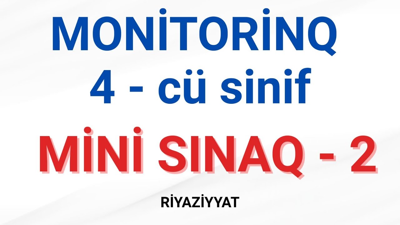 Monitorinq 4-cü sinif / Mini sınaq - 2/ Ağabəyli İsaməddin