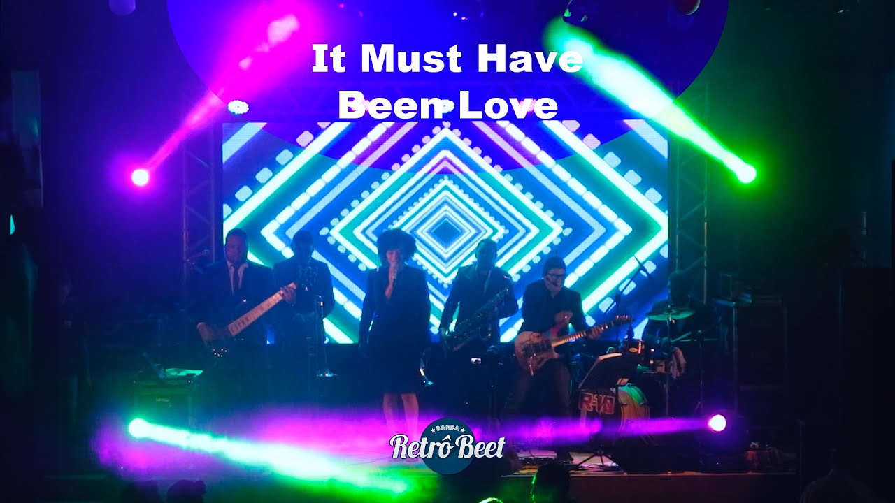 It Must Have Been Love (ROXETTE) by BANDA RETRÔ BEET