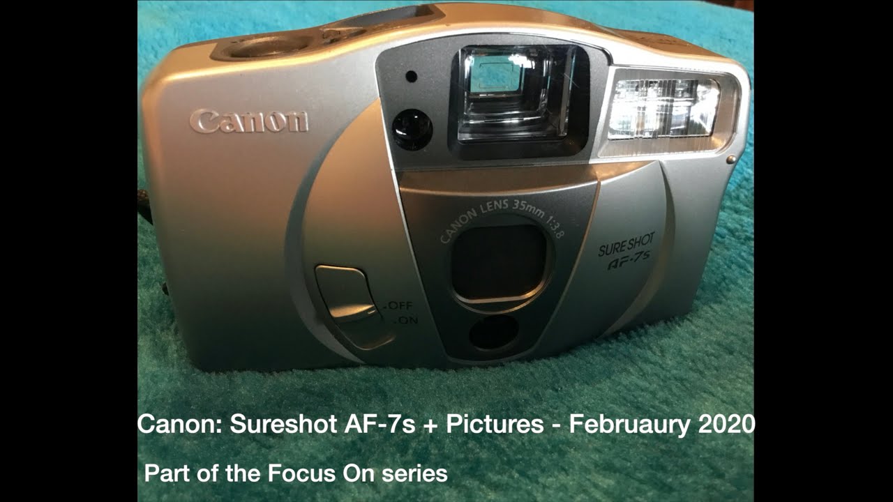 Canon: Sureshot AF-7s + Pictures - Februaury 2020