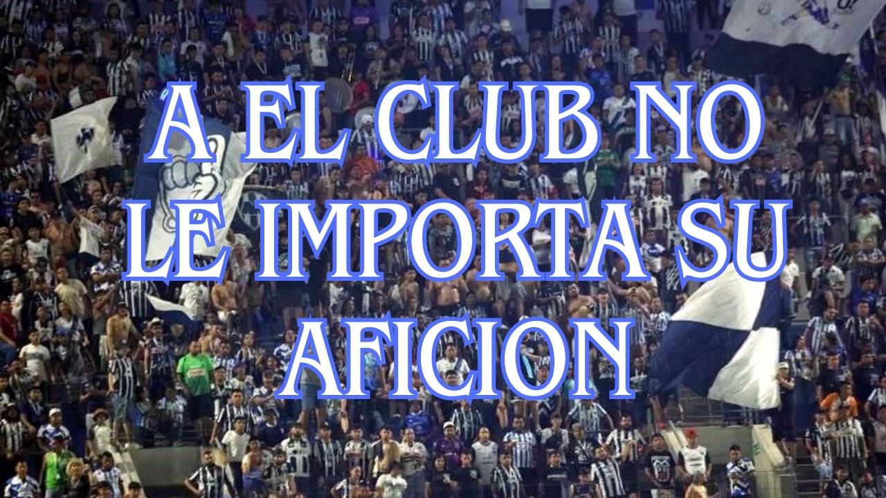 Rayados  Falta de Empatía y Comunicación con la Afición