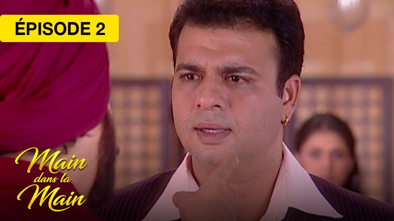 Main dans la Main (Saath Saath Banayenge Ek Aashiyaan) - EP 02 - série doublée en français