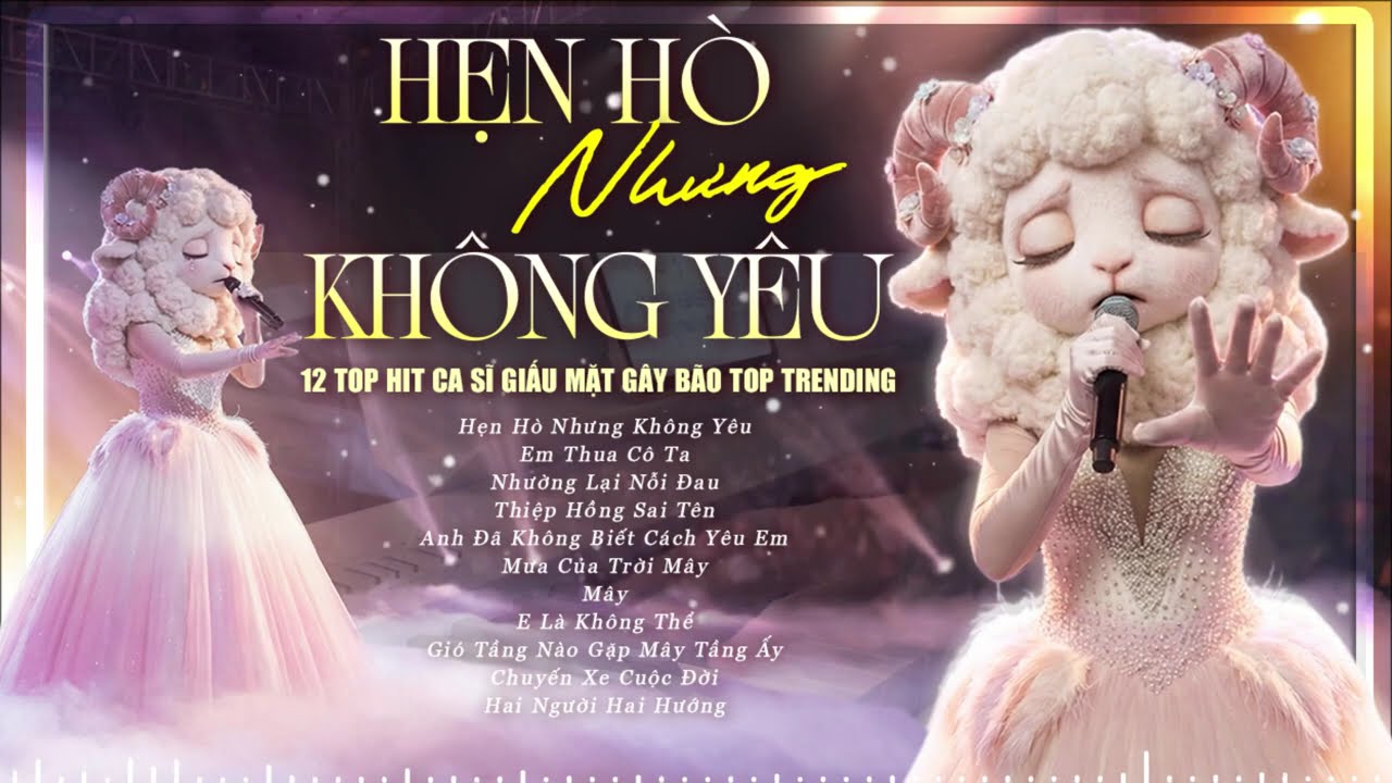 Hẹn Hò Nhưng Không Yêu, Em Thua Cô Ta, Nhường Lại Nỗi Đau - 12 Bài Ca Sĩ Giấu Mặt Cover Hot Tiktok