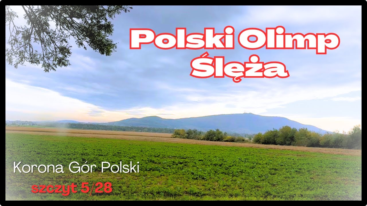 Ślęża - Polski Olimp, Korona G&oacute;r Polski 5/28. Ślęża &ndash; jak wejść?