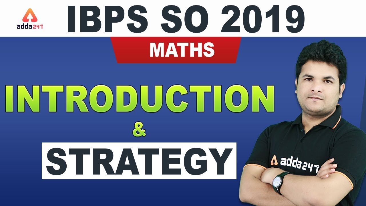 IBPS SO 2019 I Maths I Introduction and Strategy