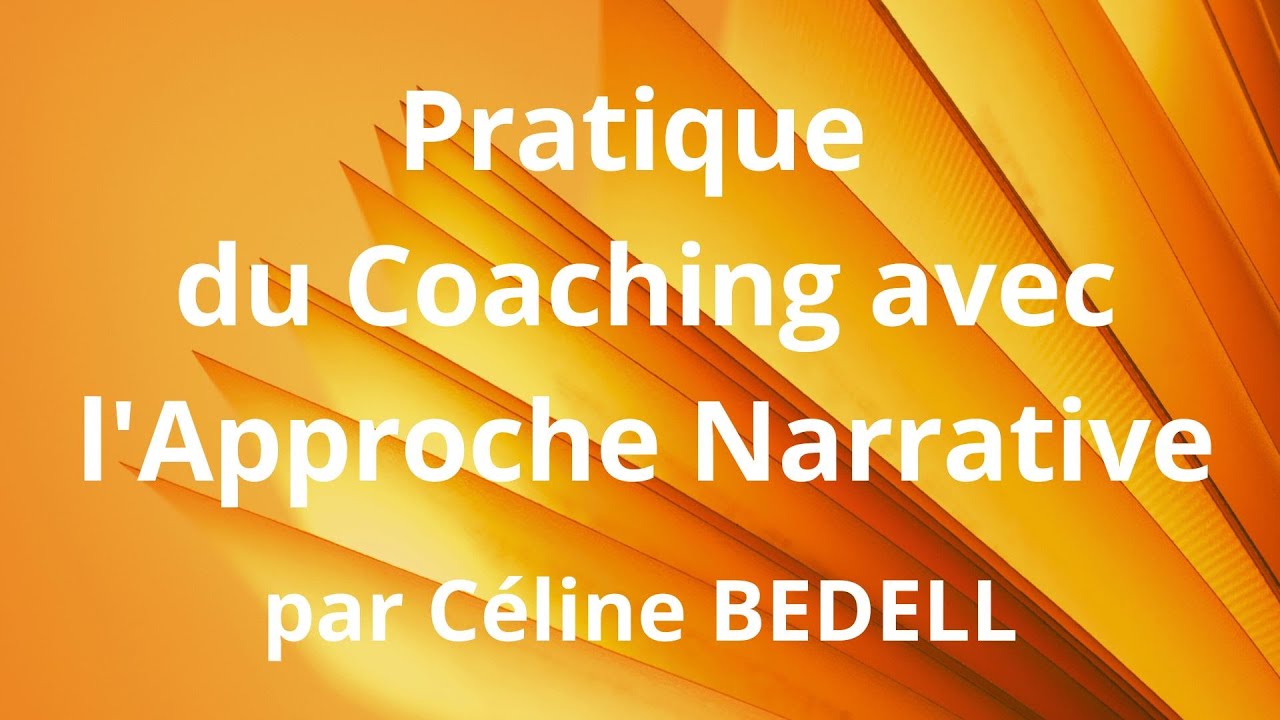 Un Coach À La Une® N°40 : Pratique du Coaching avec l'Approche Narrative / Céline BEDELL