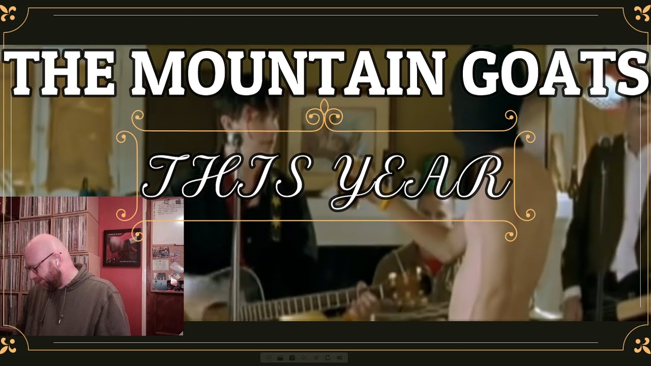 The Mountain Goats - This Year | Reaction