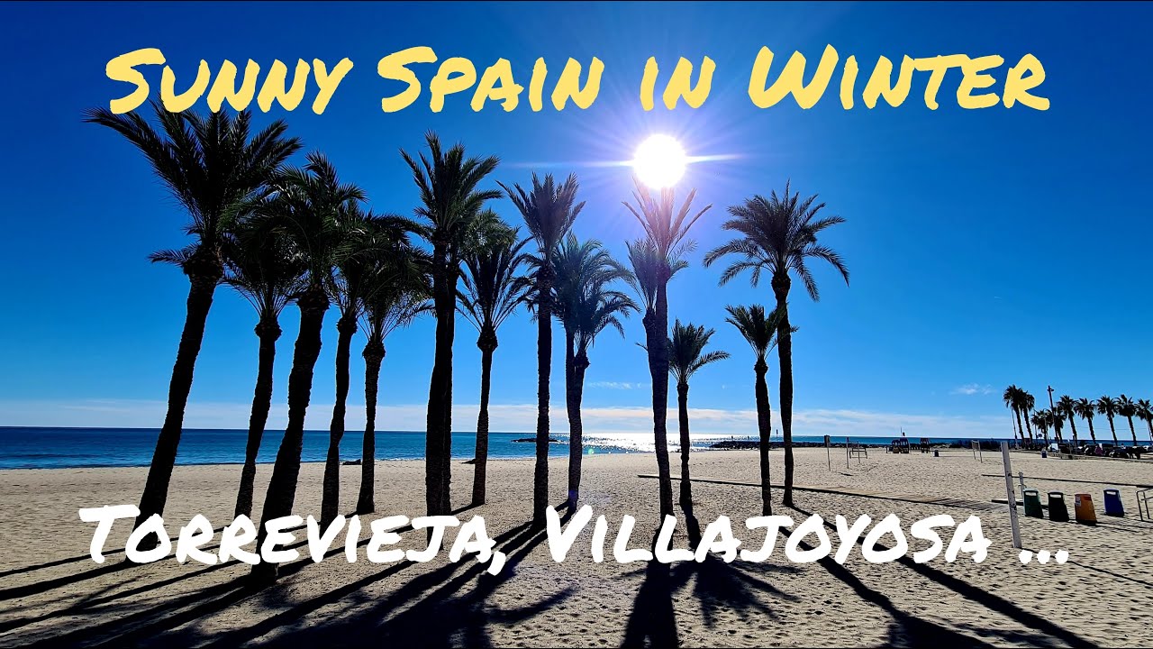 Sunny Spain in Winter - Costa Blanca (Torrevieja, Villajoyosa, the best FKK beach L'esparrello etc.)