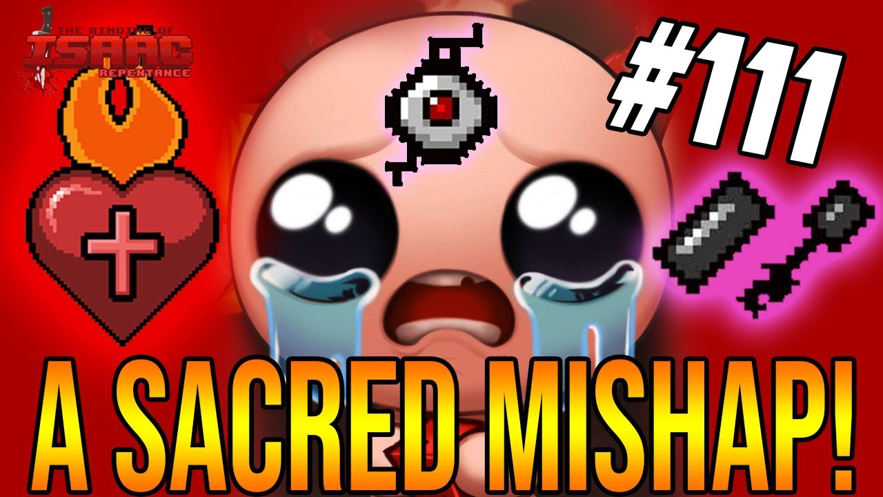 A SACRED MISHAP! - The Binding Of Isaac: Repentance #111