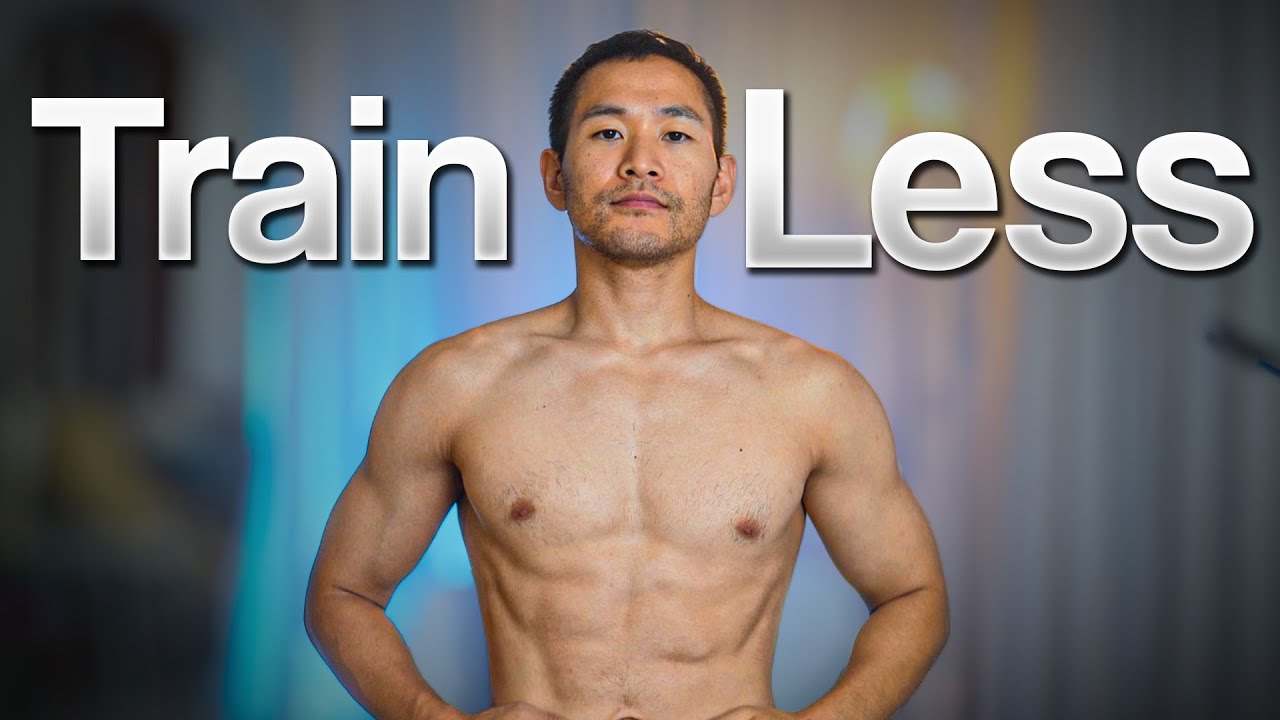 You'd Look Better If You Trained Less