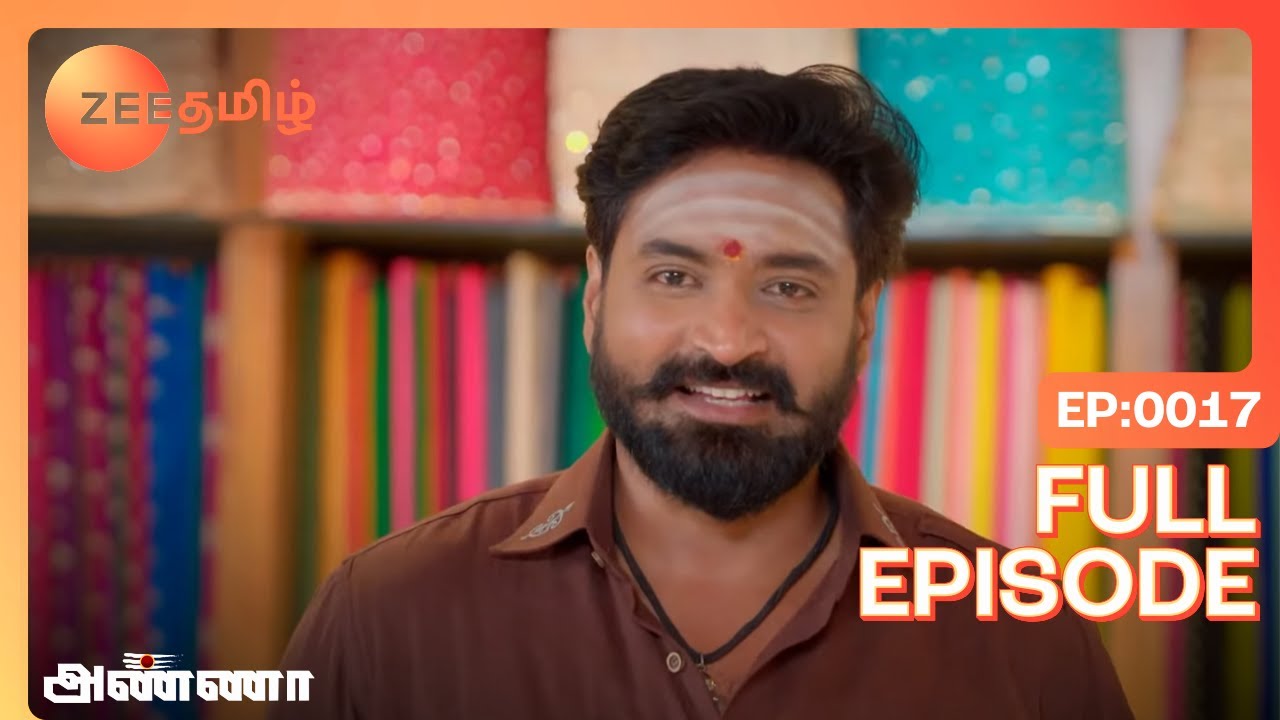 Shanmugham Reassures Bharani - Anna - Full Ep 17 - Zee Tamil