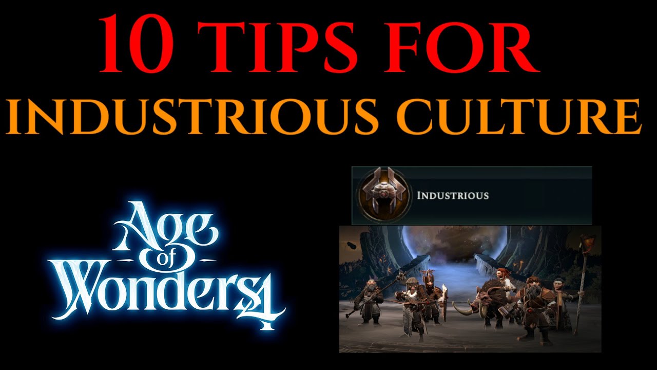 10 TIPS & TRICKS - Industrious Culture Guide AGE OF WONDERS 4
