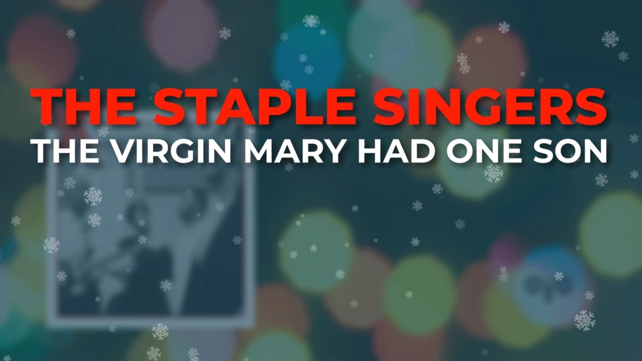 The Staple Singers - The Virgin Mary Had One Son (Official Audio)