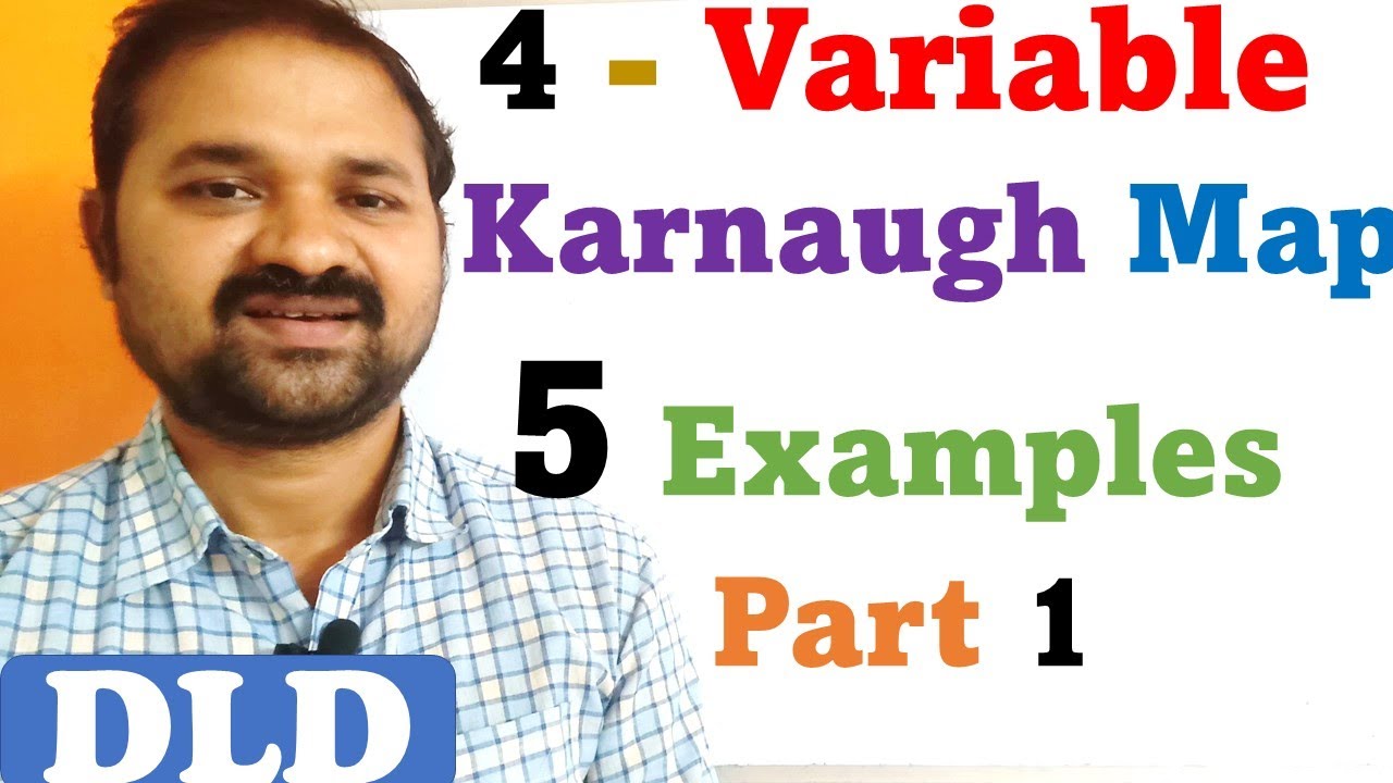 Four Variable Karnaugh Map  Part 1  | 4 - Variable K-Map | Simplification of Boolean Expressions