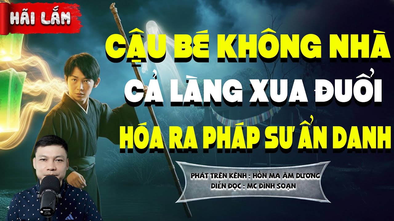 TRUYỆN MA: CẬU BÉ KHÔNG NHÀ BỊ XUA ĐUỔI HÓA RA LÀ PHÁP SƯ ẨN DANH  l  CHUYỆN MA HAY NHẤT 2026 -MC ĐS