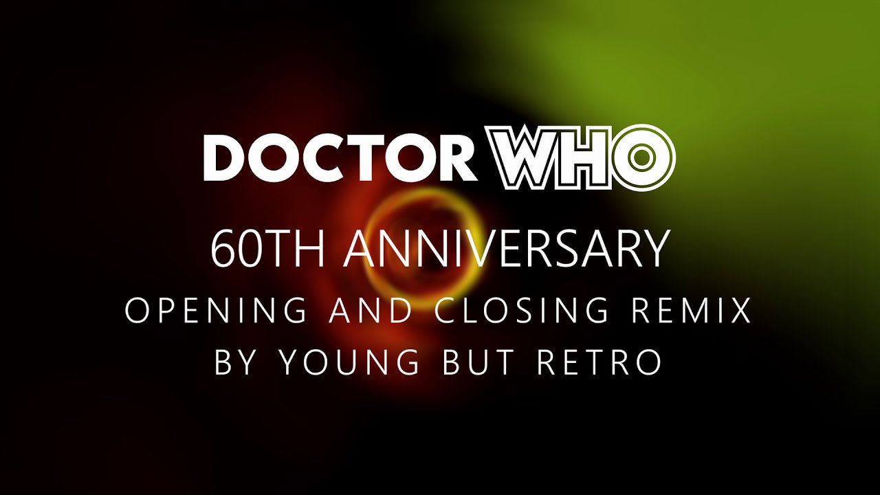 Doctor Who Theme - 60th Anniversary Opening and Closing Remix