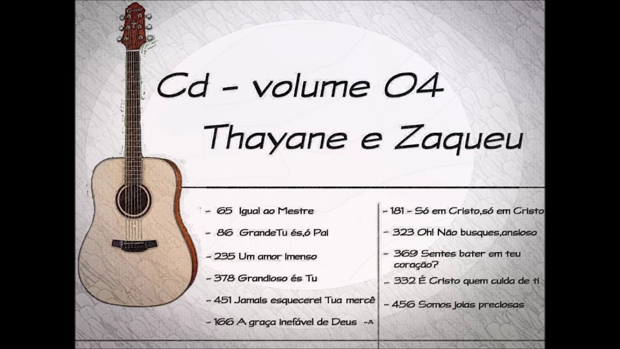 Cd Vol. 04 - Thayane e Zaqueu - Violão  &  Piano - Ccb