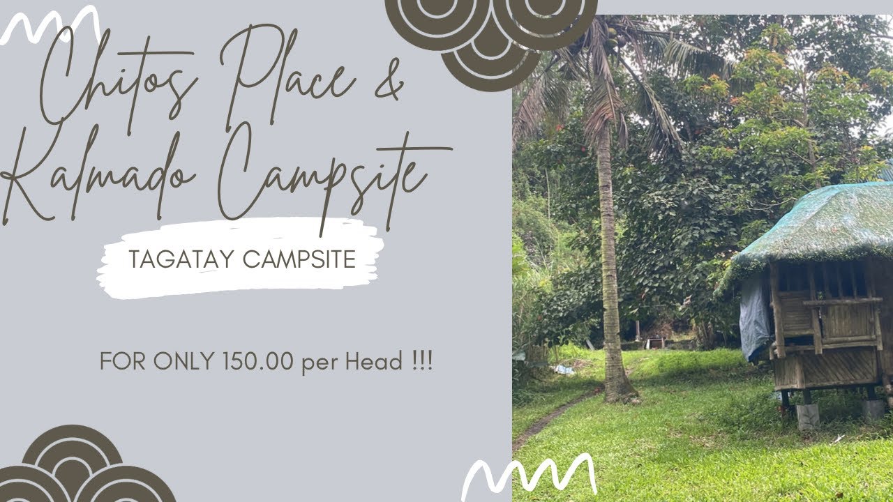 Murang CAMPSITE SA TAGAYTAY CHITOS PLACE | KALMADOS CAMPSITE for Only 150.00 Lang!!!!!