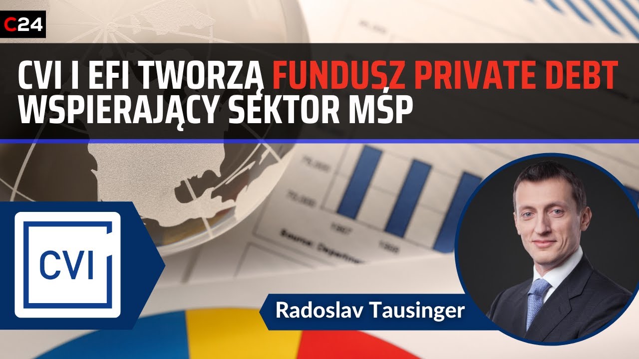 CVI i EFI tworzą pierwszy fundusz private debt wspierający sektor MŚP | Radoslav Tausinger