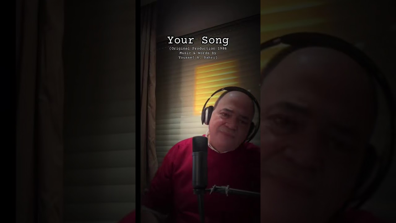 Your song ((Original Production 1985 Music & Words by Youssef A. Bahri) 