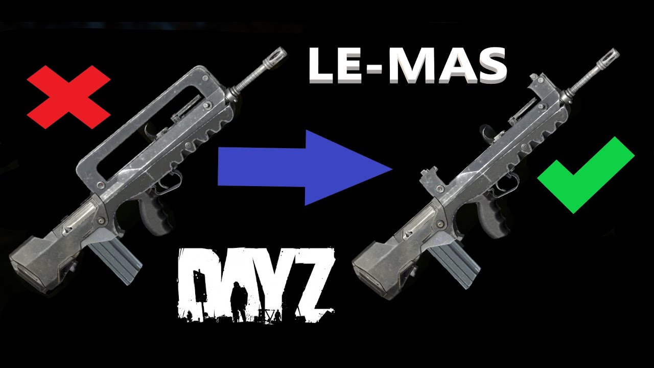 Take a saw to the LE-MAS, DayZ