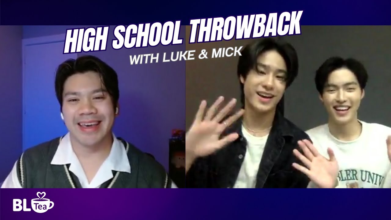 [ENG] LukeMick High School Throwback | BLTea x Boys in Love #LukeMick #BoysinLove #GMMTV #ThaiBL