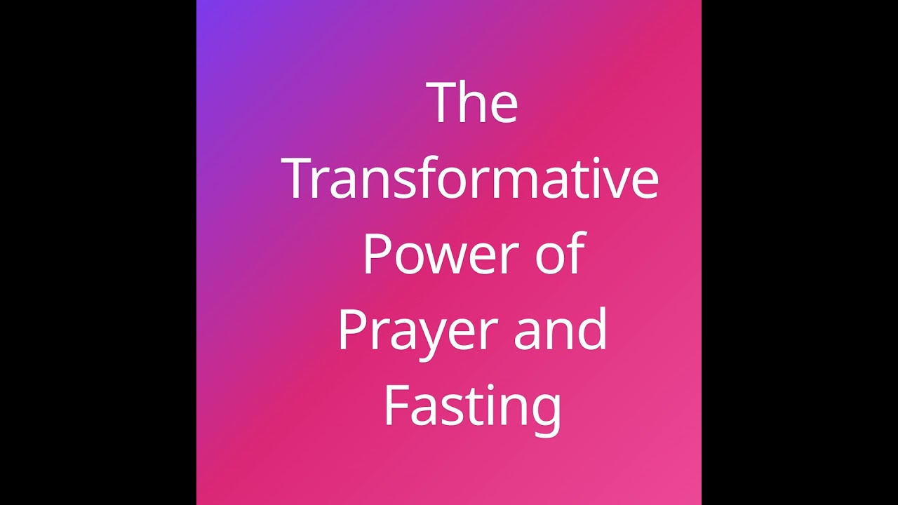Transforming Prayer Through Practice and Power