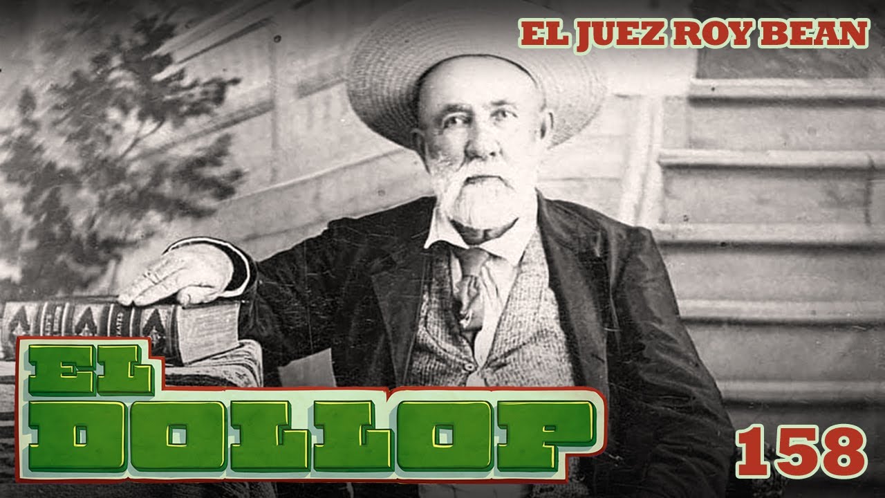 E158: El Juez Roy Bean
