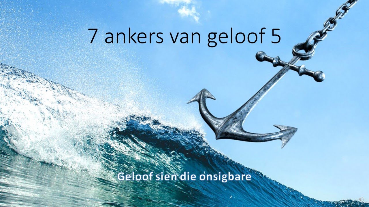 7 ankers van geloof 5 - Geloof