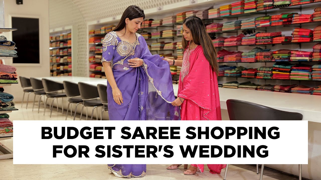 Saree shopping for Brides Sister Under 15K - Wedding Saree Shopping for Bridesmaid 2026