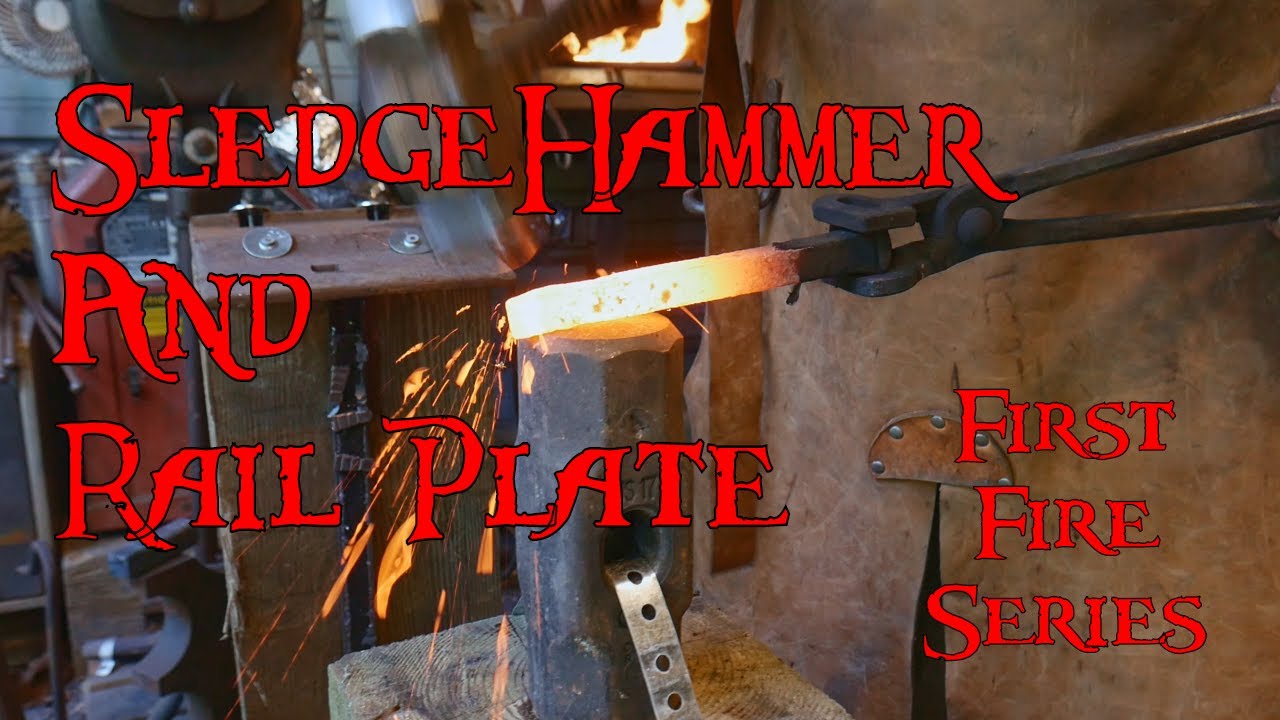 First Fire: Rail Plate and Sledgehammer anvil
