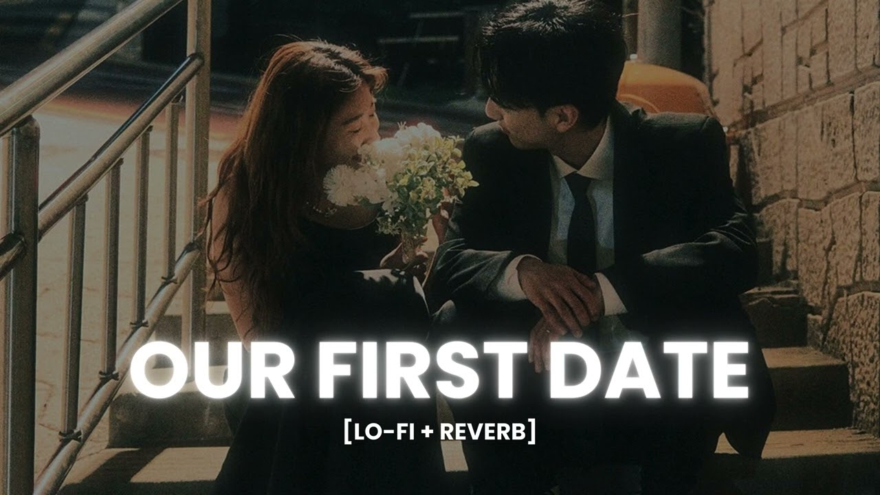 Our First Date 💕 | Dreamy Romantic Lofi Song | Soft Love Vibes for Late Nights