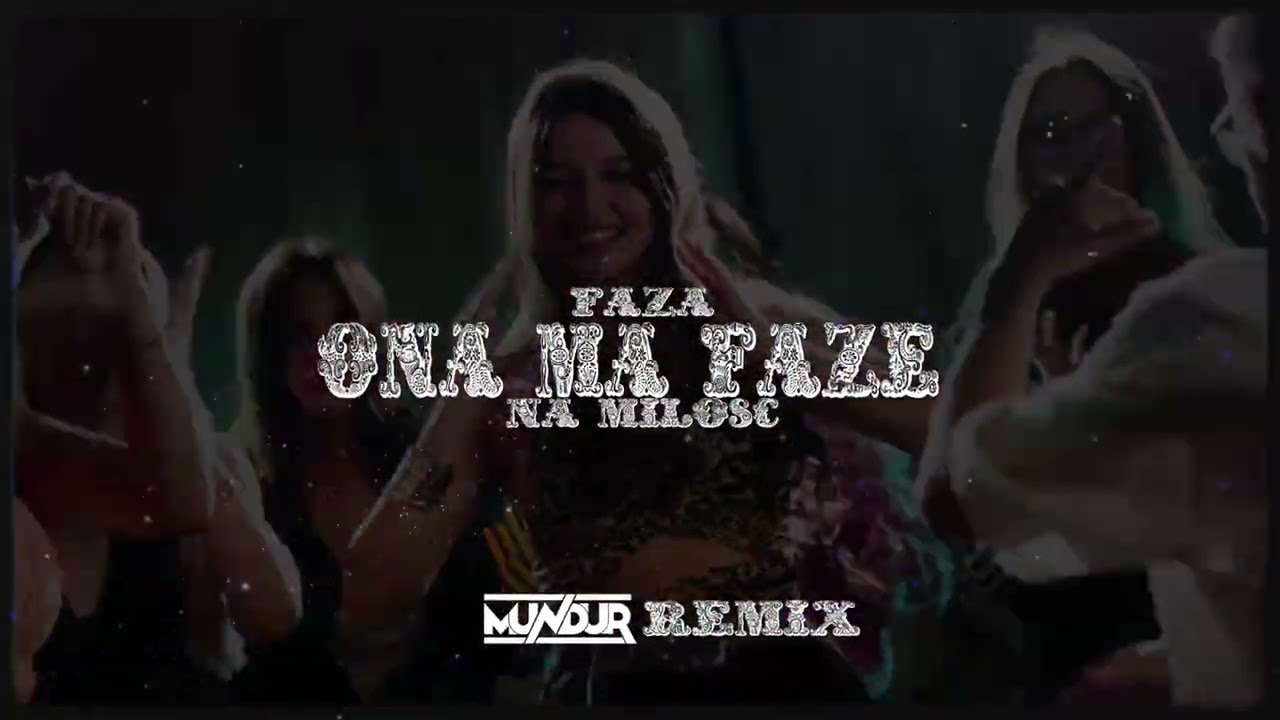 faza - ona ma faze na miłość (MUNDUR REMIX)