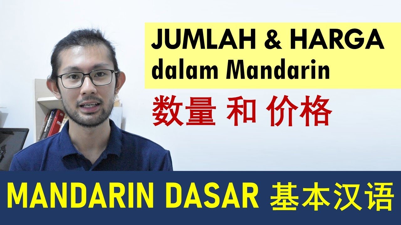 Dasar 15: Ngomong Jumlah dan Harga dalam Mandarin 数量和价格