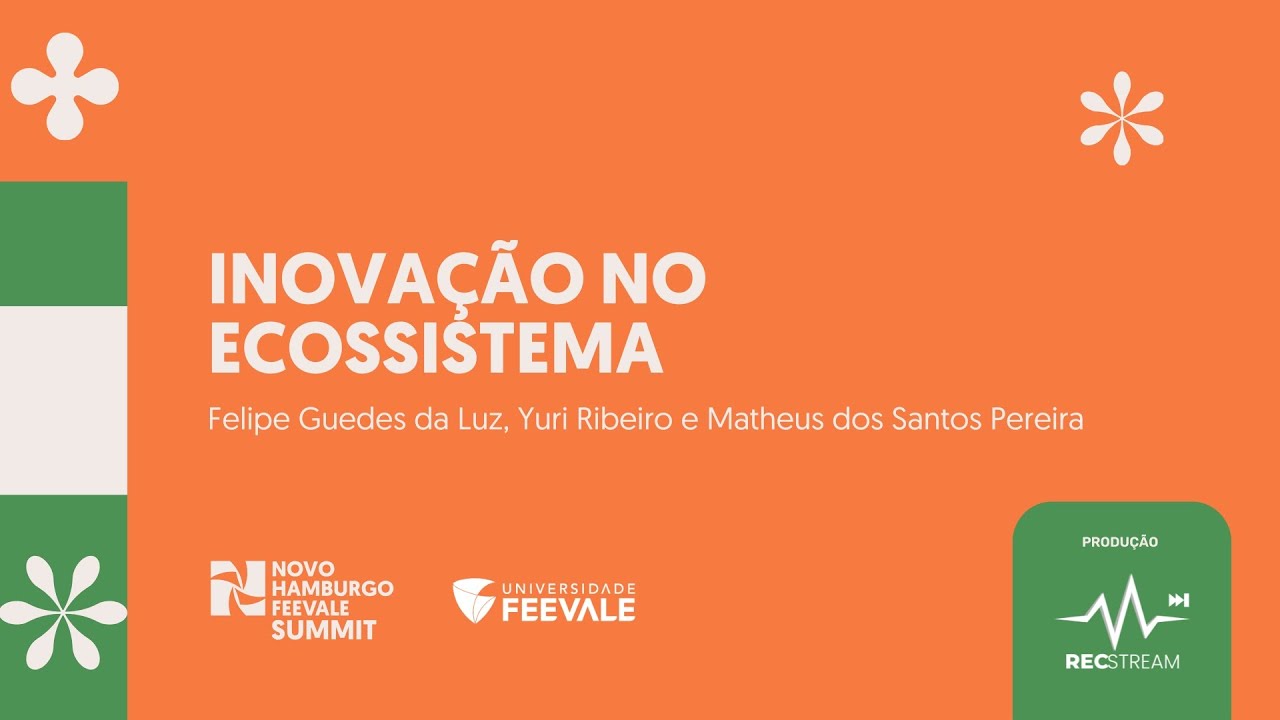 Inovação no Ecossistema | Felipe Guedes, Yuri Ribeiro e Matheus Pereira | NHFS #5
