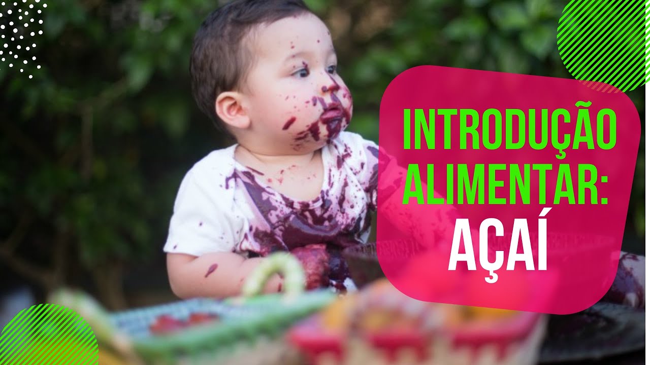 Introdução alimentar= Açaí