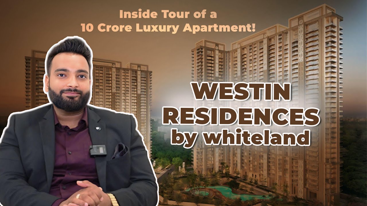 Gurgaon’s Most Luxurious Residence? ₹10 Cr Westin Apartment Tour by Whiteland