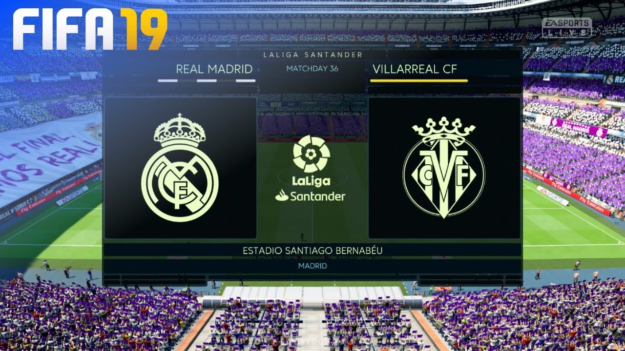 FIFA 19 - Real Madrid vs. Villarreal CF @ Estadio Santiago Bernabéu
