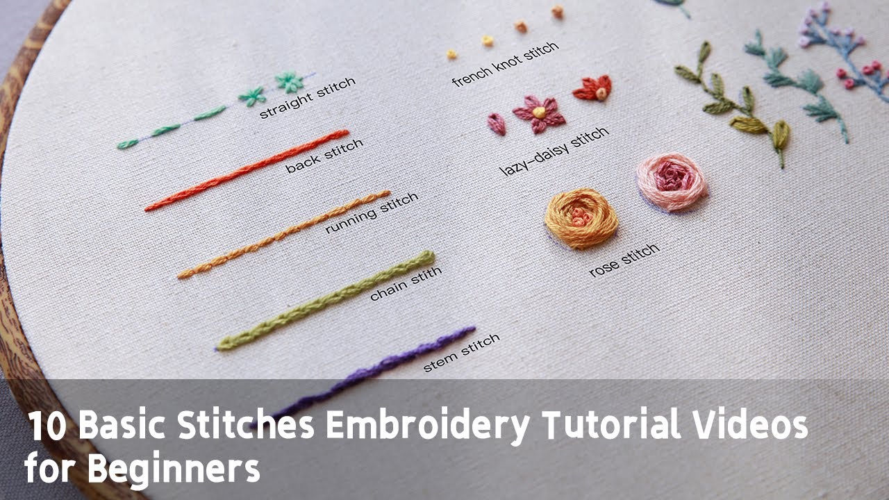 10 Basic Stitches Embroidery Tutorial Videos for Beginners