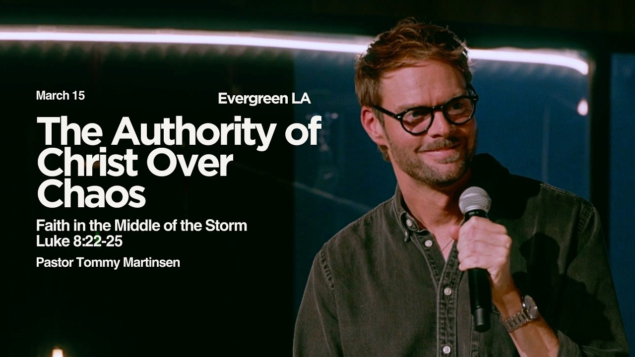 The Authority of Christ Over Chaos: Faith in the Middle of the Storm - Tommy Martinsen