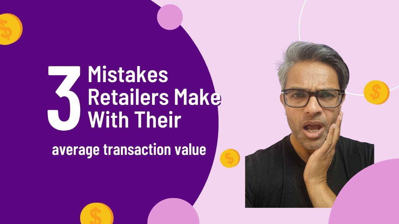 3 Mistakes Killing Your Average Transaction Value