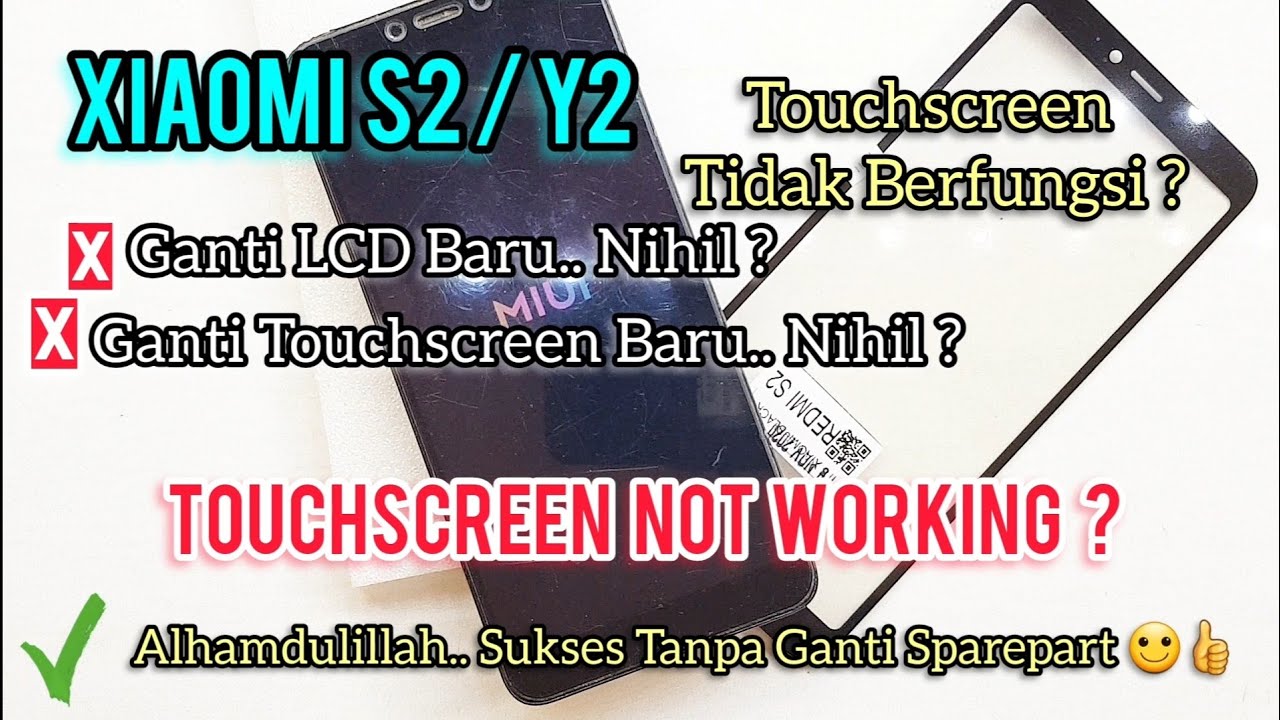 XIAOMI S2/Y2 TOUCHSCREEN TIDAK BERFUNGSI ? SUKSES TANPA MODAL ‼