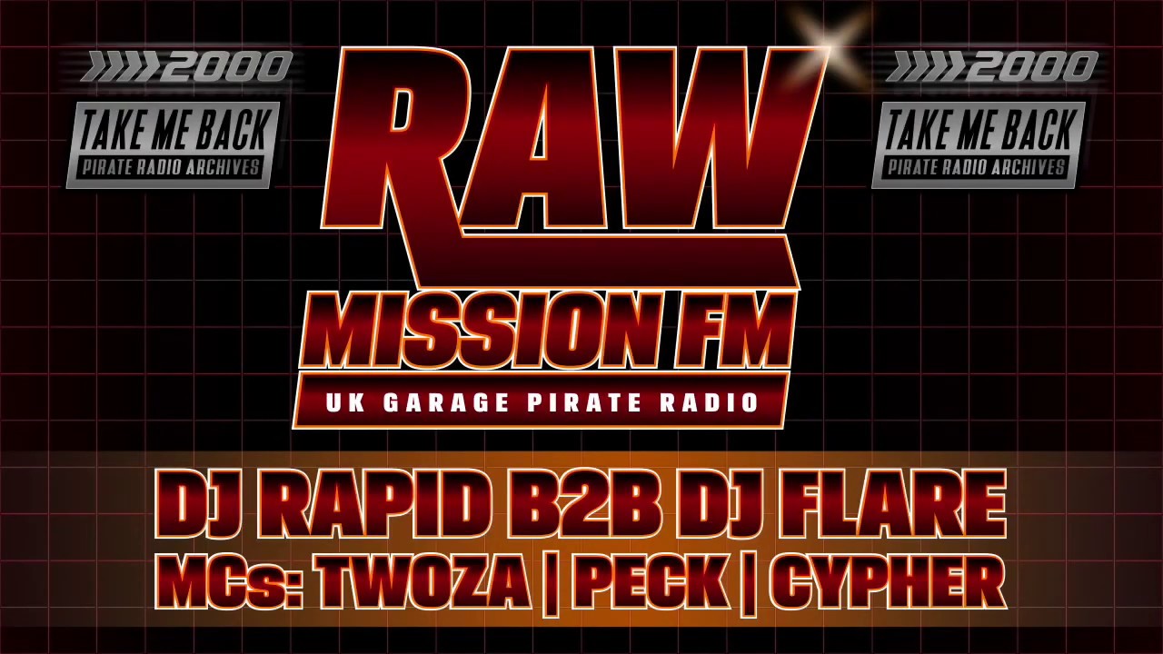 RAW MISSION FM | DJ RAPID & DJ FLARE, MCs TWOZA, PECK & CYPHER | OLD SCHOOL UK GARAGE 2000