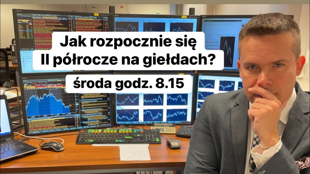 🧐Jak rozpocznie się II p&oacute;łrocze na giełdach?🧐