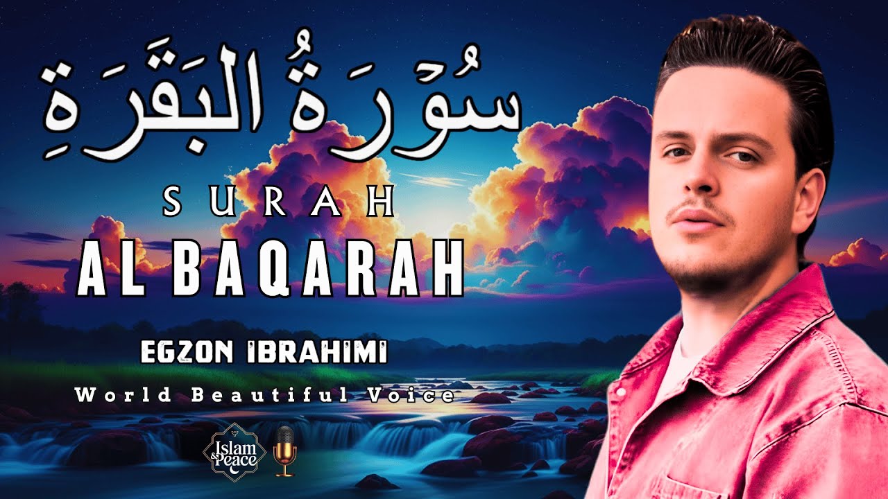 Surah Al-Baqarah | The Quran Recitation Every Muslim Should Listen To Daily | Islam and peace