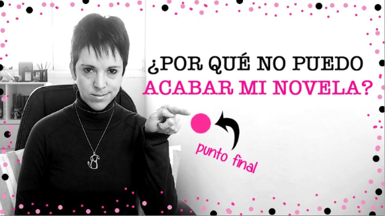 ¡No puedo acabar mi novela!
