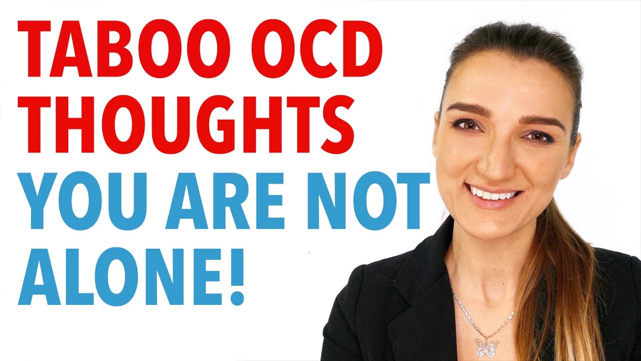 Taboo OCD Thoughts - You Are Not Alone!