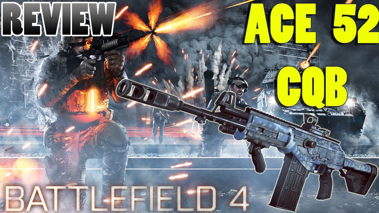 BF4 FR- Review des armes #4 ACE 52 CQC! Présentation, stats, accessoires!